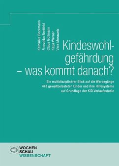 Kindeswohlgefährdung - was kommt danach? - Beckmann, Kathinka;Breitfeld, Franziska;Gollmann, Claus