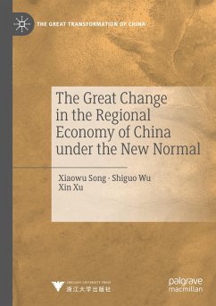 The Great Change in the Regional Economy of China under the New Normal - Song, Xiaowu;Wu, Shiguo;Xu, Xin