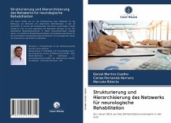 Strukturierung und Hierarchisierung des Netzwerks für neurologische Rehabilitation - Coelho, Daniel Martins;Herrero, Carlos Fernando;Riberto, Marcelo