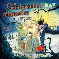 Lehrer mit Biss / Geisterschule Blauzahn Bd.1 (2 Audio-CDs) - Rose, Barbara