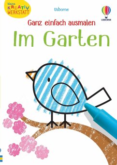 Kleine Kreativ-Werkstatt - Ganz einfach ausmalen: Im Garten - Robson, Kirsteen