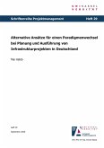 Alternative Ansätze für einen Paradigmenwechsel bei Planung und Ausführung von Infrastrukturprojekten in Deutschland