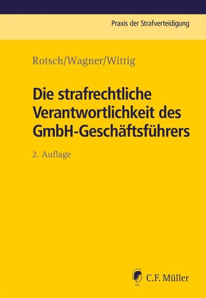 Die strafrechtliche Verantwortlichkeit des GmbH-Geschäftsführers (eBook, ePUB) Die strafrechtliche Verantwortlichkeit des GmbH-Geschäftsführers (eBook, ePUB)