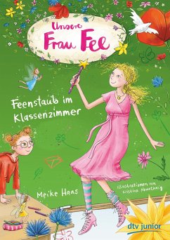 Feenstaub im Klassenzimmer / Unsere Frau Fee Bd.1 - Haas, Meike