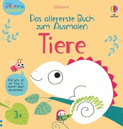 Kleine Kreativ-Werkstatt - Das allererste Buch zum Ausmalen: Tiere - Cartwright, Mary