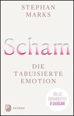 Scham - die tabuisierte Emotion - Marks, Stephan