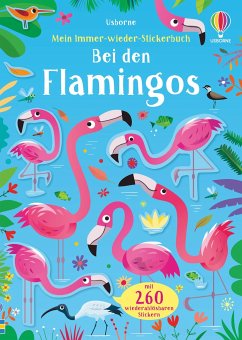 Mein Immer-wieder-Stickerbuch: Bei den Flamingos - Robson, Kirsteen