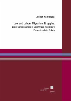 Law and Labour Migration Struggles: Legal Consciousness of East African Healthcare Professionals in Britain - Namukasa, Aishah