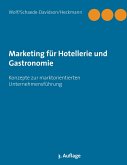 Marketing für Hotellerie und Gastronomie Marketing für Hotellerie und Gastronomie
