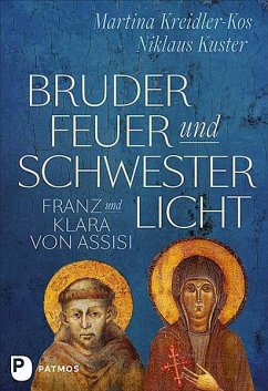 Bruder Feuer und Schwester Licht - Kreidler-Kos, Martina;Kuster, Niklaus