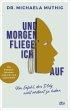 Und morgen fliege ich auf - Bild 1