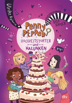 Hochzeitstorten und Halunken / Penny Pepper Bd.9 - Rylance, Ulrike