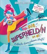 Die Superheldin in dir: Entdecke deine... - Bild 1