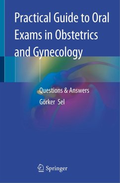 Practical Guide to Oral Exams in Obstetrics and Gynecology - Sel, Görker