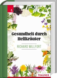 Gesundheit durch Heilkräuter - Willfort, Richard
