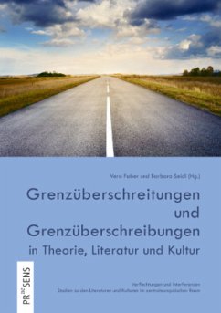 Cover Grenzüberschreitungen und Grenzüberschreibungen in Theorie, Literatur und Kultur