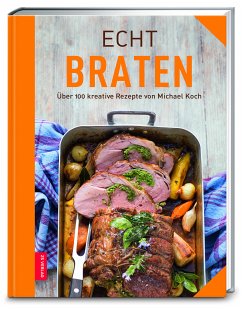 Echt Braten  - Koch, Michael