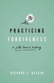 Practicing Forgiveness (eBook, ePUB)