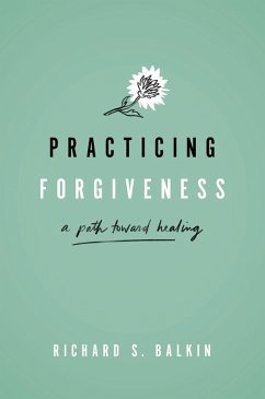 Practicing Forgiveness (eBook, ePUB) - Balkin, Richard S.