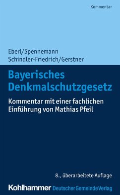 Bayerisches Denkmalschutzgesetz (eBook, ePUB) - Spennemann, Jörg; Schindler-Friedrich, Jörg; Gerstner, Fabian; Martin, Dieter J.; Pfeil, Mathias