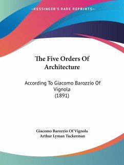 The Five Orders Of Architecture - Giacomo Barozzio Of Vignola