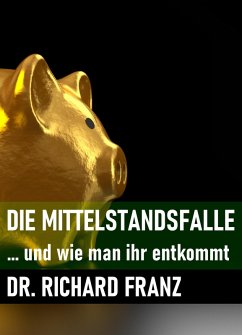 Die Mittelstandsfalle (eBook, ePUB) - Franz, Richard