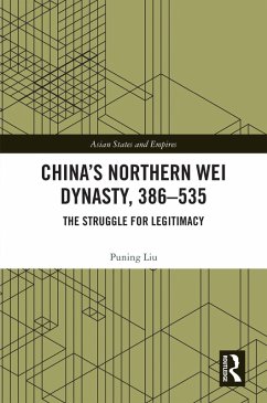 China's Northern Wei Dynasty, 386-535 (eBook, PDF) - Liu, Puning