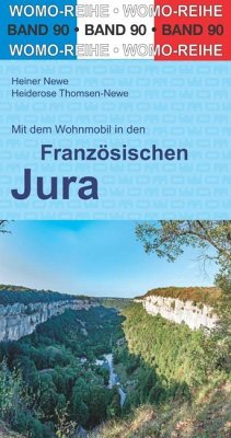 Mit dem Wohnmobil in den Französischen Jura - Newe, Heiner;Thomsen-Newe, Heiderose