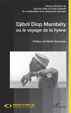 Djibril Diop Mambéty ou le voyage de la hyène - Cella, Simona; Quadrati, Cinzia; Speciale, Alessandra