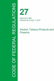 Code of Federal Regulations Title 27, Volume 2, April 1, 2015