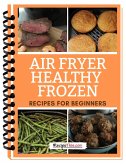 Air Fryer Healthy Frozen Recipes (eBook, ePUB)