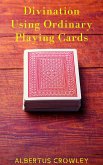 Divination Using Ordinary Playing Cards (eBook, ePUB)