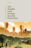 The Trouble with Foreign Investor Protection (eBook, ePUB)