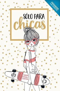 Solo para chicas (eBook, ePUB) - Rigoli Santos, Sonia