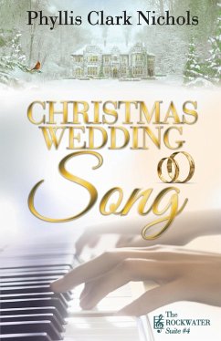 Christmas Wedding Song (The Rockwater Suite, #4) (eBook, ePUB) - Nichols, Phyllis Clark