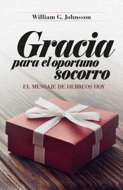 Gracia para el oportuno socorro (eBook, ePUB) - Johnsson, William G.