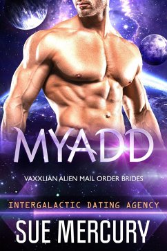 Myadd (Vaxxlian Alien Mail Order Brides (Intergalactic Dating Agency), #6) (eBook, ePUB) - Mercury, Sue; Lyndon, Sue