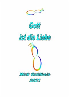 Gott ist die Liebe (eBook, ePUB) - Goldbein, Nick