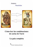 Cómo leer las combinaciones de cartas de Tarot. La guía completa (eBook, ePUB)