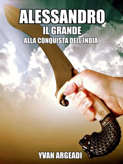 Alessandro Il Grande: alla conquista dell'India (eBook, ePUB) - Argeadi, Yvan