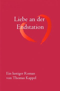 Liebe an der Endstation (eBook, ePUB) - Kappel, Thomas