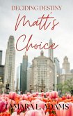 Deciding Destiny: Matt's Choice (eBook, ePUB)
