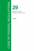 Code of Federal Regulations Title 29, Volume 7, July 1, 2015 Code of Federal Regulations Title 29, Volume 7, July 1, 2015