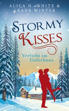 Stormy Kisses (eBook, ePUB) - White, Alica H.; Winter, Leana
