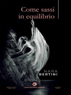 Come sassi in equilibrio (eBook, ePUB) - Bertini, Nara