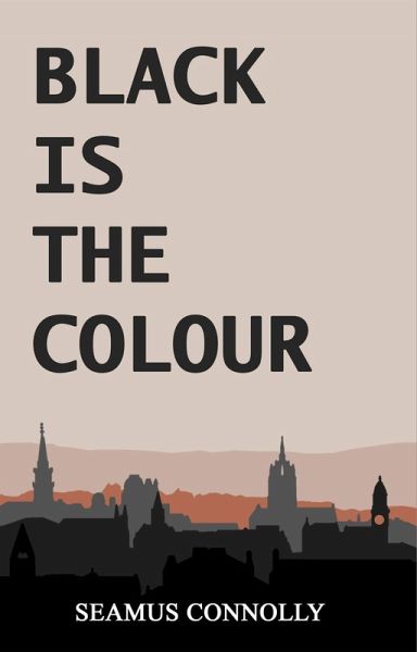 Black Is The Colour (eBook, ePUB) Black Is The Colour (eBook, ePUB)
