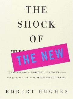 The Shock of the New by Hughes Robert
