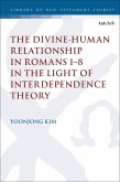 The Divine-Human Relationship in Romans 1-8 in the Light of Interdependence Theory (eBook, ePUB)