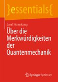 Über die Merkwürdigkeiten der Quantenmechanik (eBook, PDF)