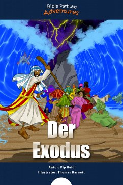 Der Exodus (fixed-layout eBook, ePUB) - Adventures, Bible Pathway; Reid, Pip